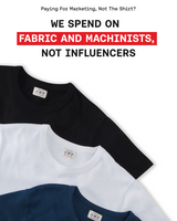 Three short-sleeve crewneck shirts in black, white, and navy are arranged diagonally on a white background, with bold text above reading 'WE SPEND ON FABRIC AND MACHINISTS, NOT INFLUENCERS'.